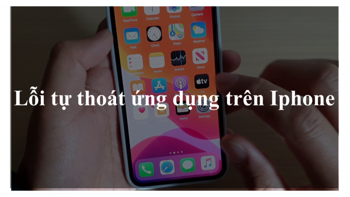 Lỗi tự thoát ứng dụng trên Iphone