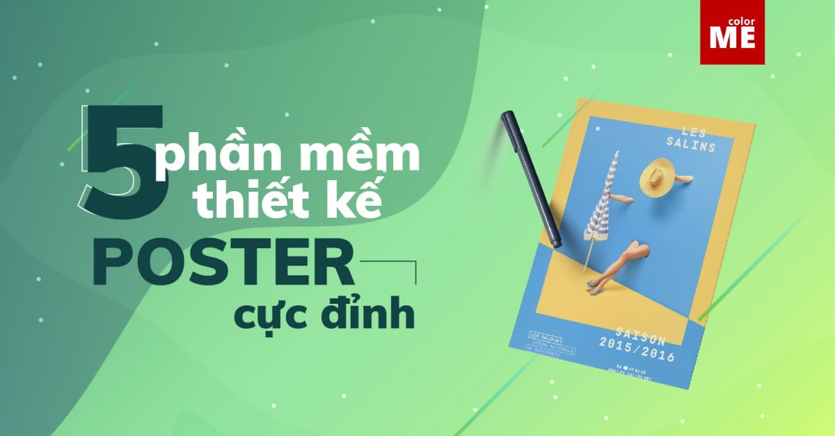 TOP 5 PHẦN MỀM THIẾT KẾ POSTER TỐT NHẤT NĂM 2022 