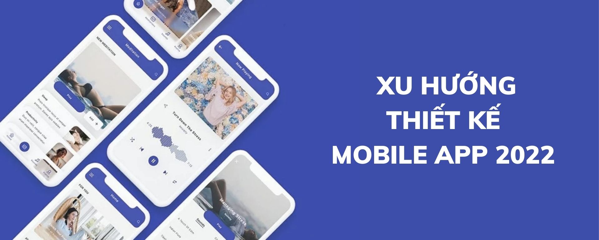 8 XU HƯỚNG THIẾT KẾ ỨNG DỤNG HÀNG ĐẦU CHO NĂM 2022